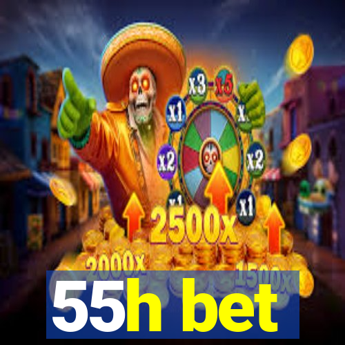 55h bet